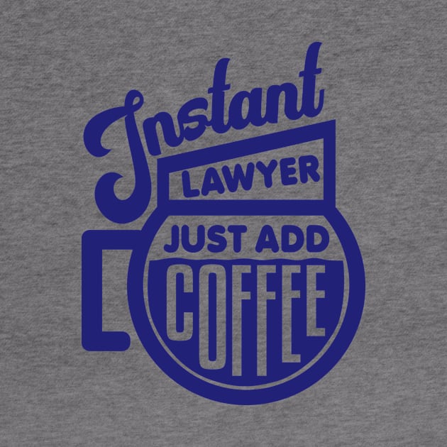 Instant lawyer just add coffee by colorsplash